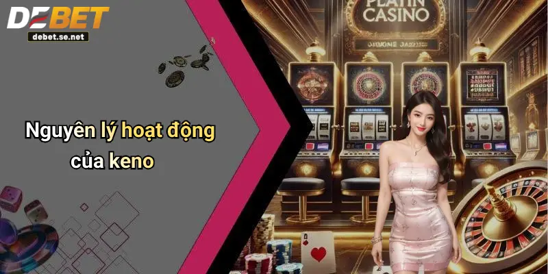 Nguyên lý hoạt động của keno