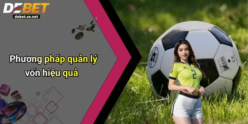 Phương pháp quản lý vốn hiệu quả